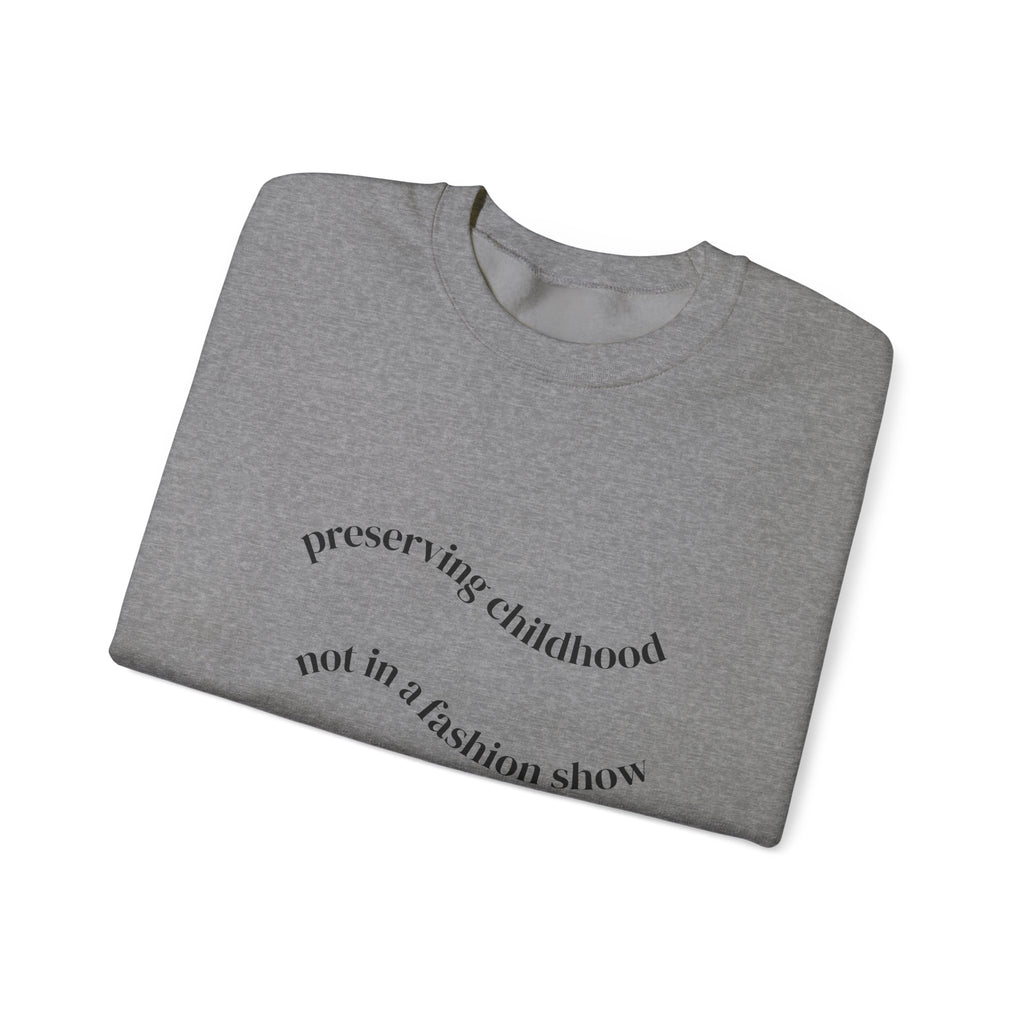 Preserving Childhood Sweatshirt