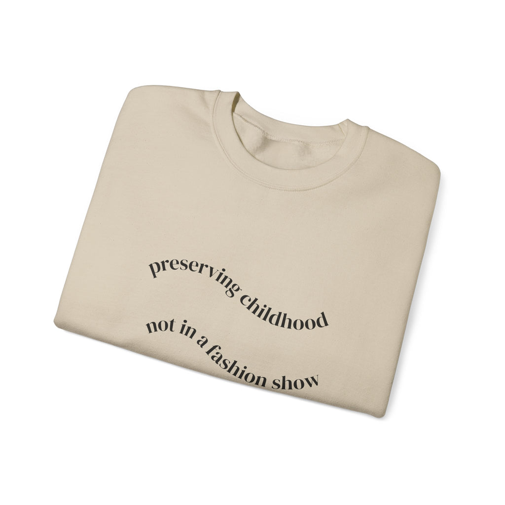 Preserving Childhood Sweatshirt