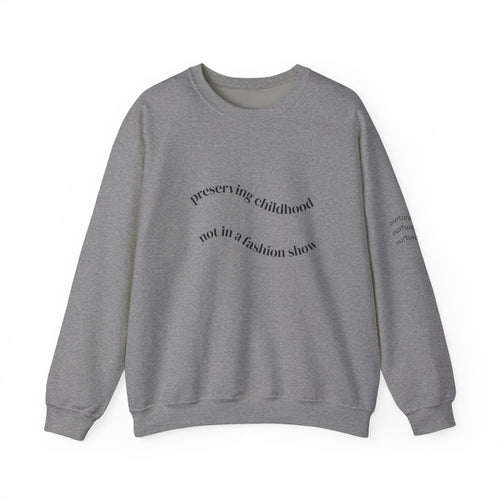 Preserving Childhood Sweatshirt